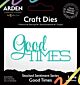 Arden Creative Studio Page Starters Sentiment Series Craft Die Stacked Good Times (ACSCD0013)