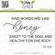 Lesia Zgharda Design Sentiment Stamp Kind words are like honey... 