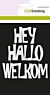 CraftEmotions Mask stencil - Tekst HEY HALLO WELKOM (NL) Carla Creaties