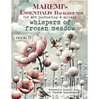 MAREMI'S Essentialis Backgrounds for art journaling & collage WHISPERS OF FROZEN MEADOW